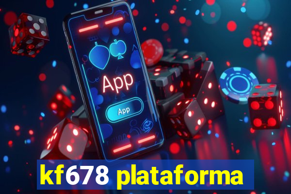 kf678 plataforma